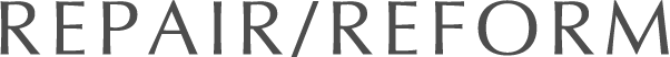 Repair/Reform
